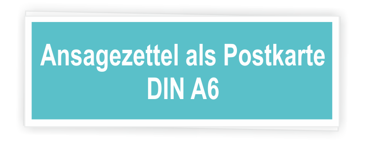 Ansagezettel als Postkarte A6 Ansagezettel als Postkarte A6